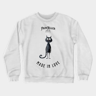 Painkiller made in love Cat Crewneck Sweatshirt